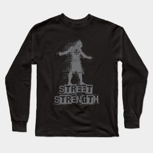 STREET STRENGTH Long Sleeve T-Shirt